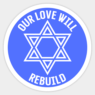 Our Love Will Rebuild Sticker